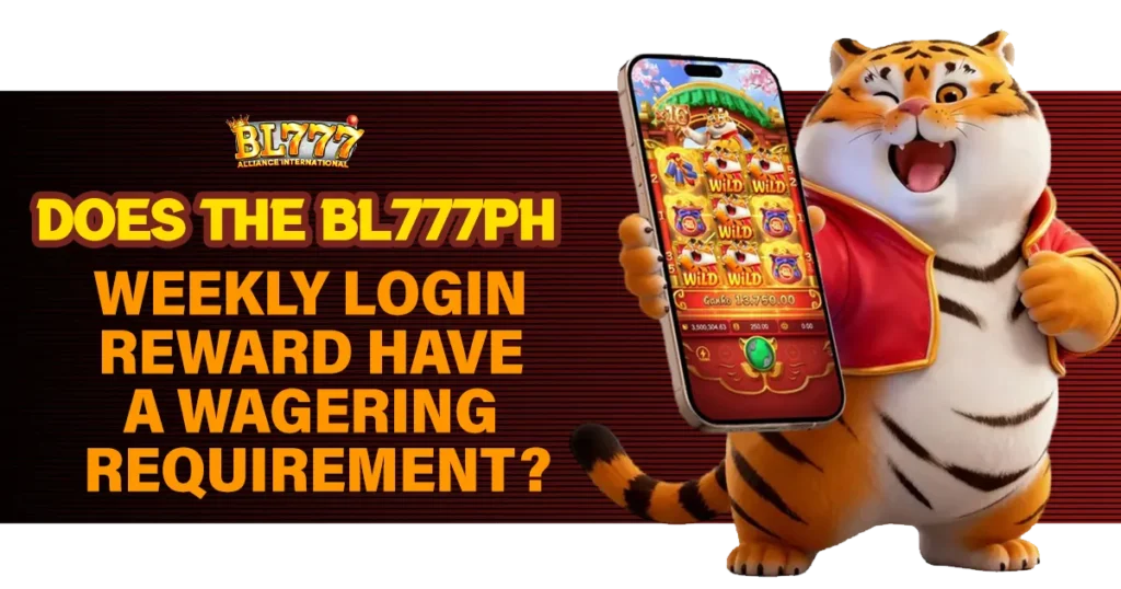 image of does the bl777ph weekly login reward have a wagering requirement?